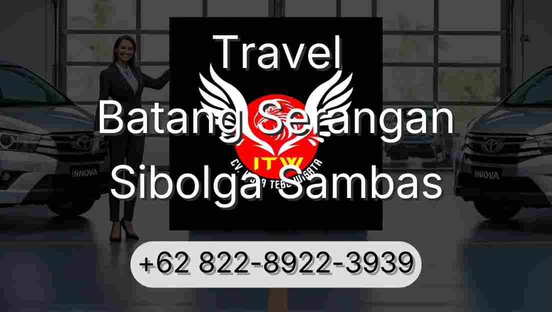 Travel Batang Serangan Sibolga Sambas