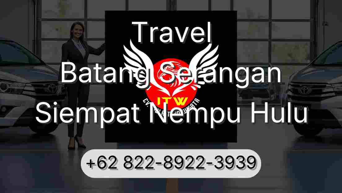 Travel Batang Serangan Siempat Nempu Hulu