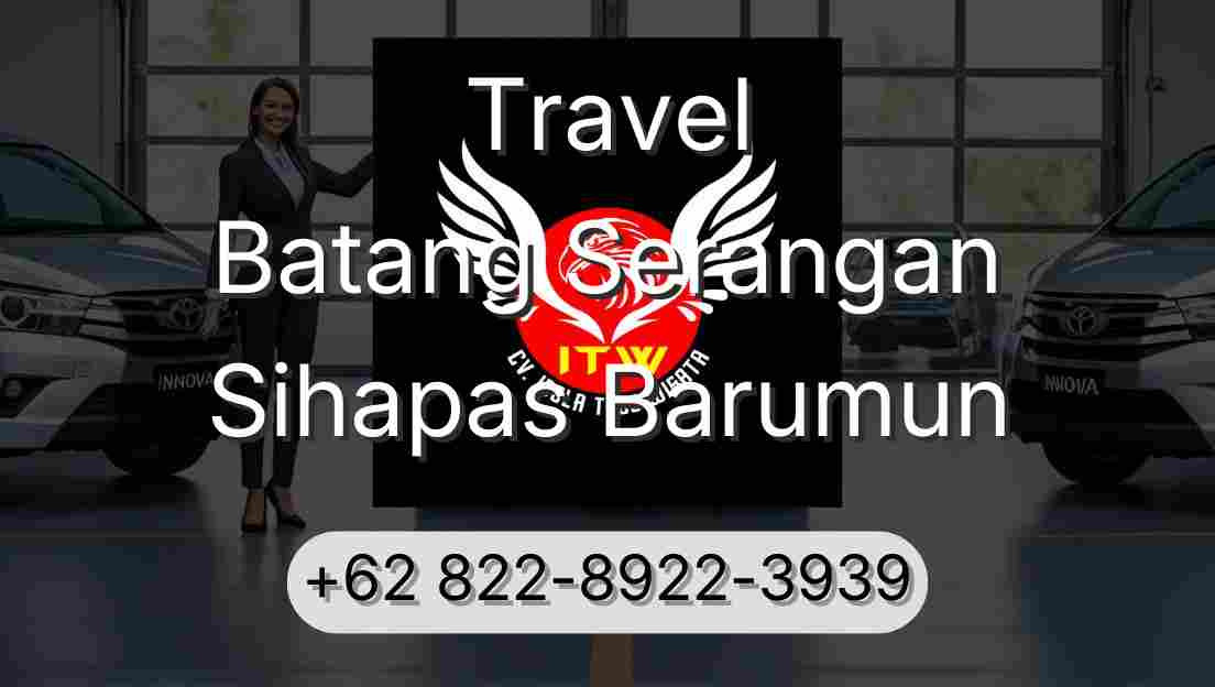 Travel Batang Serangan Sihapas Barumun