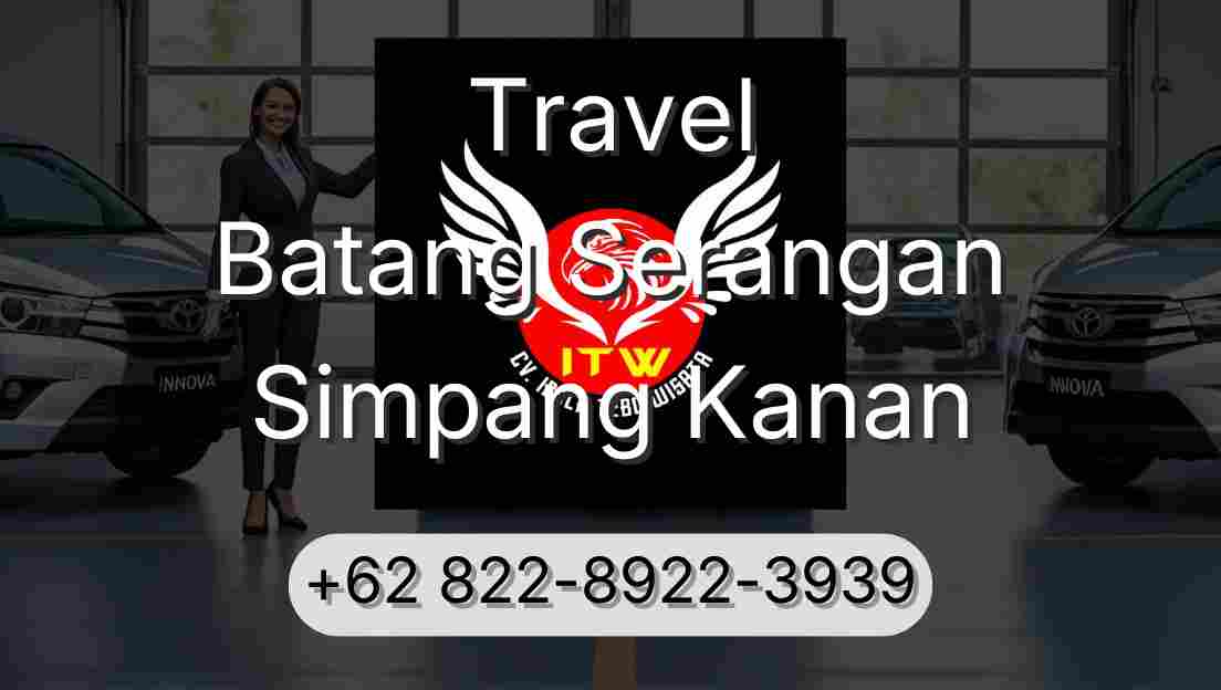 Travel Batang Serangan Simpang Kanan