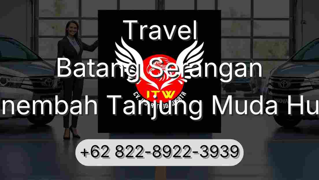 Travel Batang Serangan Sinembah Tanjung Muda Hulu
