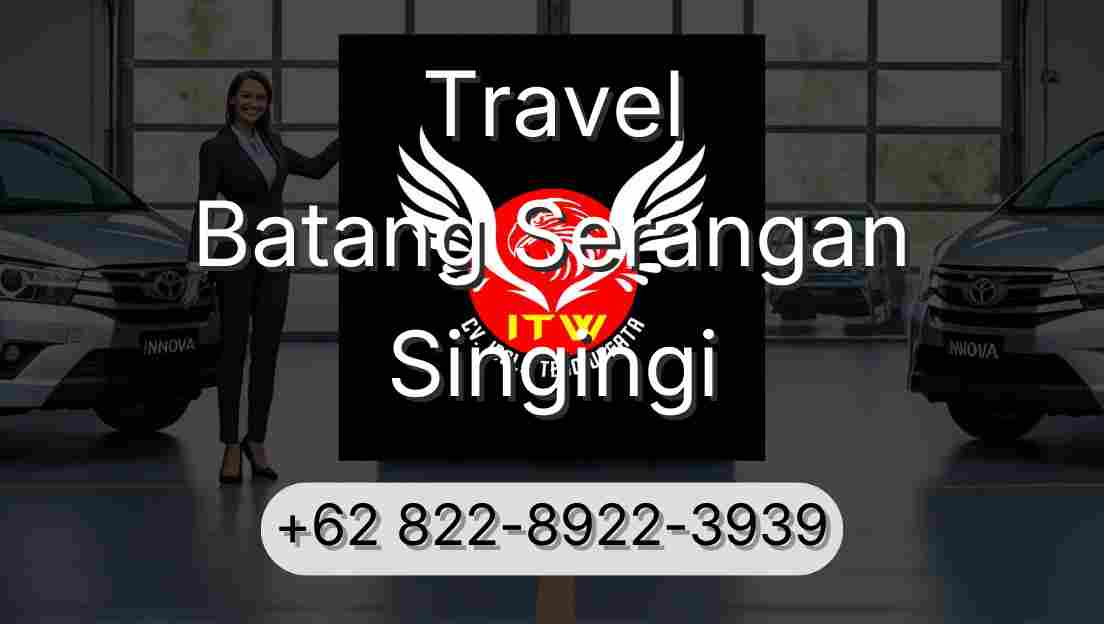 Travel Batang Serangan Singingi
