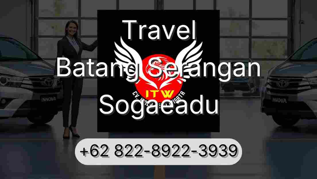 Travel Batang Serangan Sogaeadu