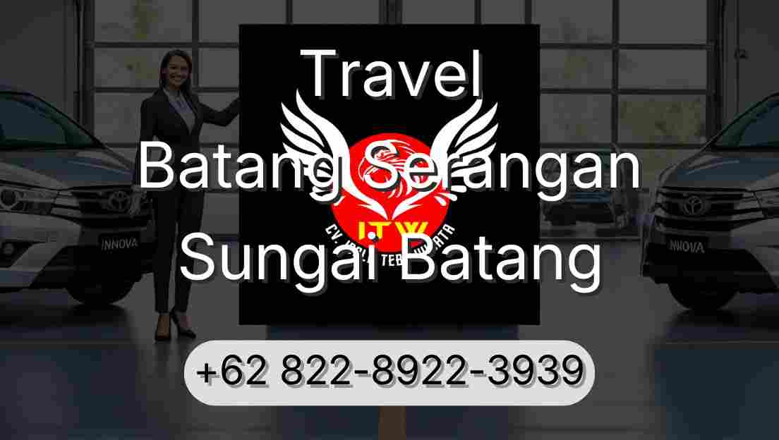 Travel Batang Serangan Sungai Batang