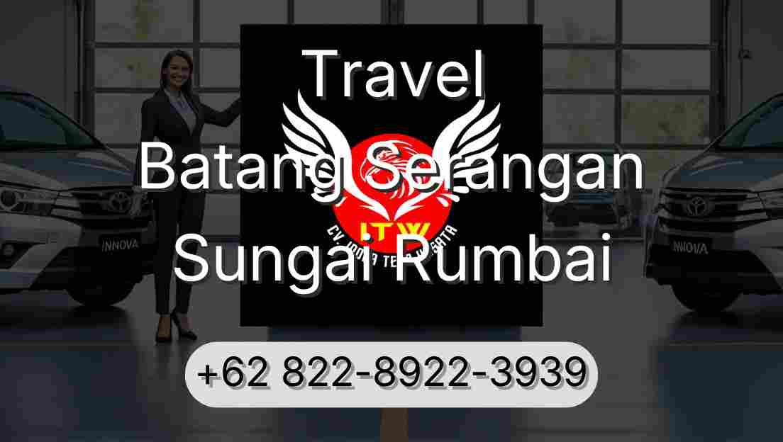 Travel Batang Serangan Sungai Rumbai