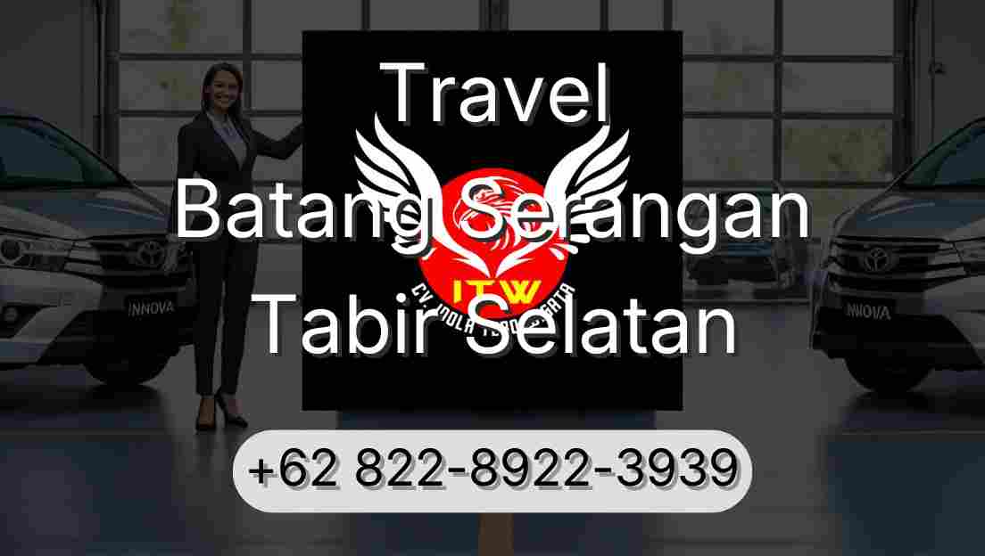 Travel Batang Serangan Tabir Selatan