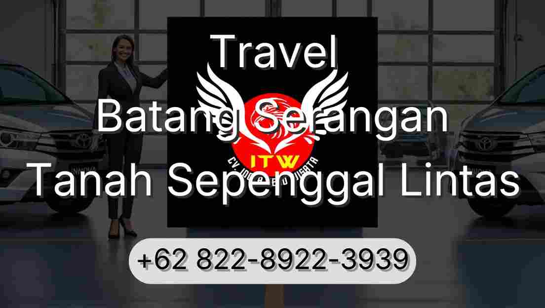 Travel Batang Serangan Tanah Sepenggal Lintas