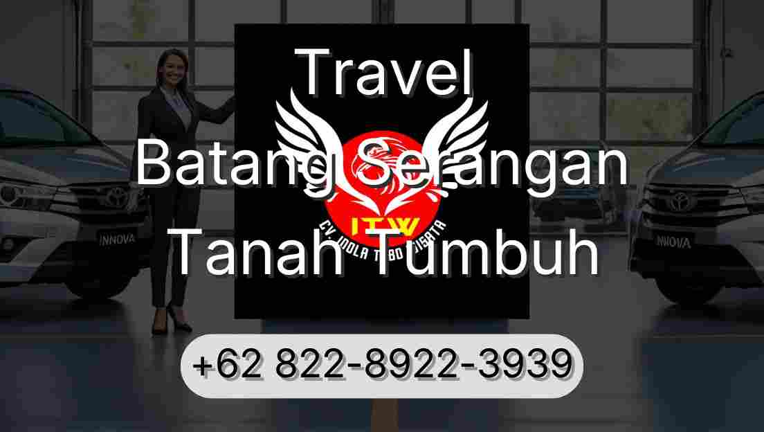 Travel Batang Serangan Tanah Tumbuh