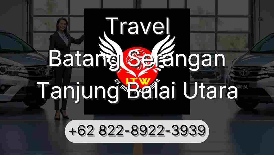 Travel Batang Serangan Tanjung Balai Utara
