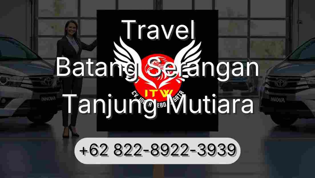 Travel Batang Serangan Tanjung Mutiara