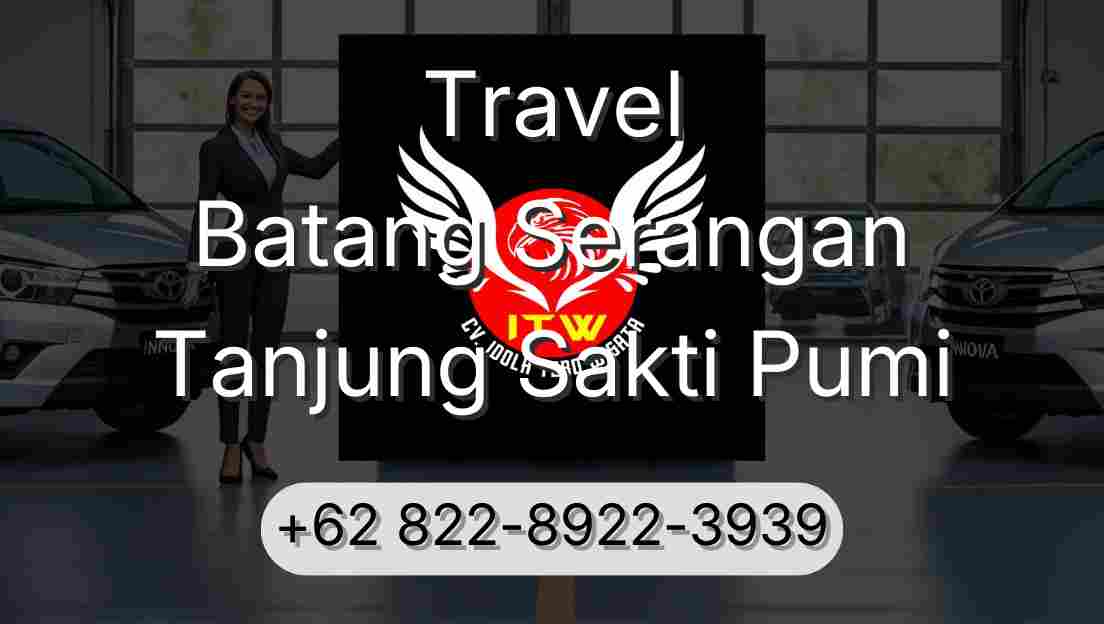 Travel Batang Serangan Tanjung Sakti Pumi