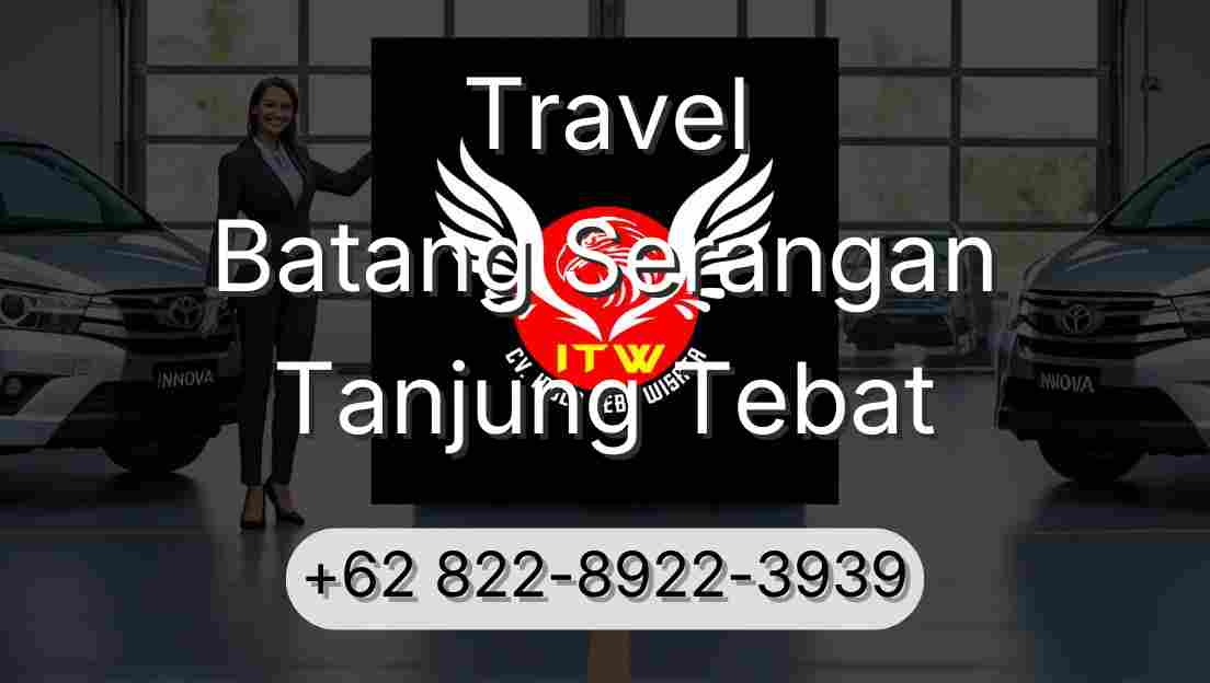 Travel Batang Serangan Tanjung Tebat