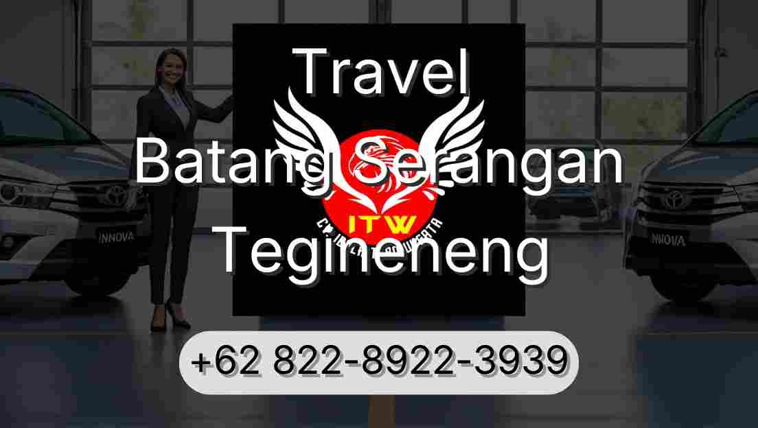 Travel Batang Serangan Tegineneng