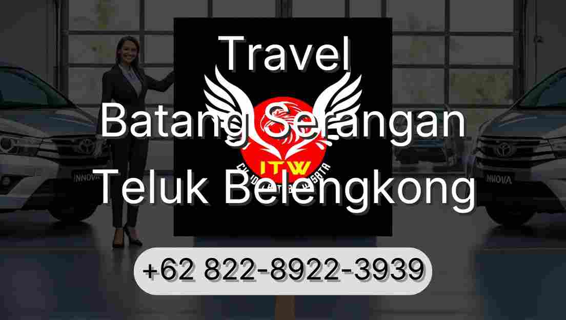 Travel Batang Serangan Teluk Belengkong