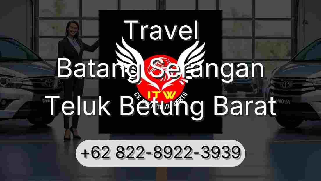 Travel Batang Serangan Teluk Betung Barat