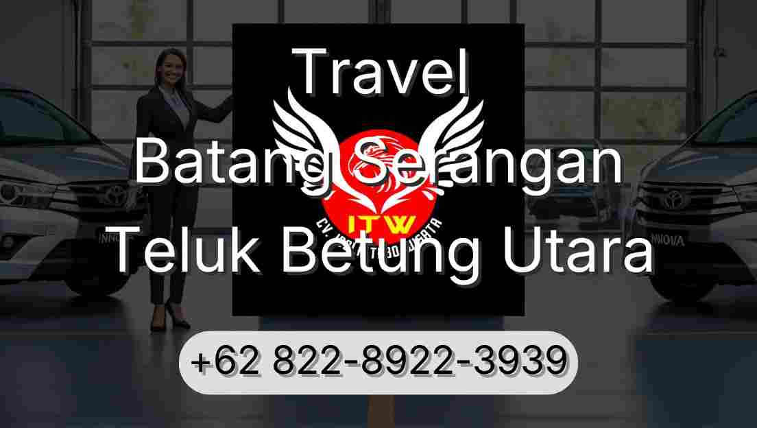 Travel Batang Serangan Teluk Betung Utara
