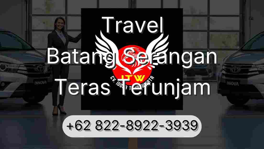 Travel Batang Serangan Teras Terunjam