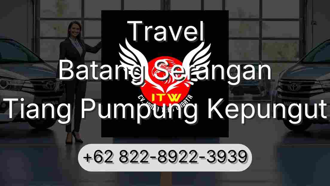 Travel Batang Serangan Tiang Pumpung Kepungut