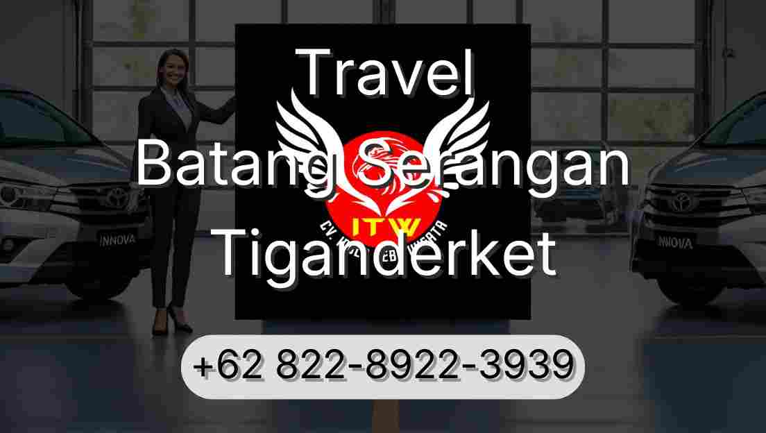Travel Batang Serangan Tiganderket