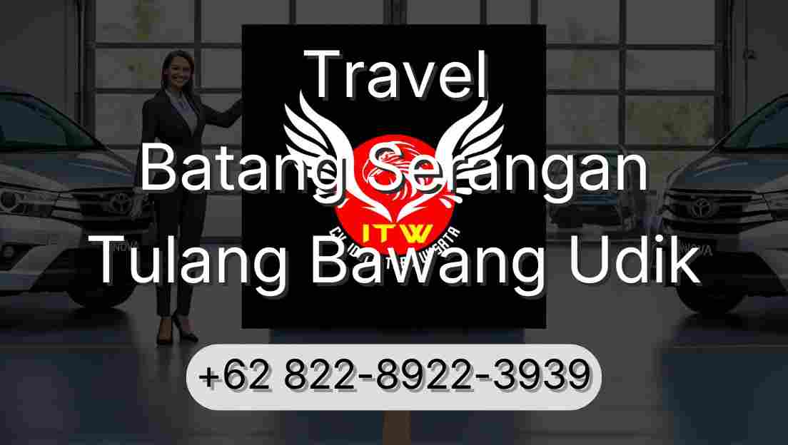 Travel Batang Serangan Tulang Bawang Udik