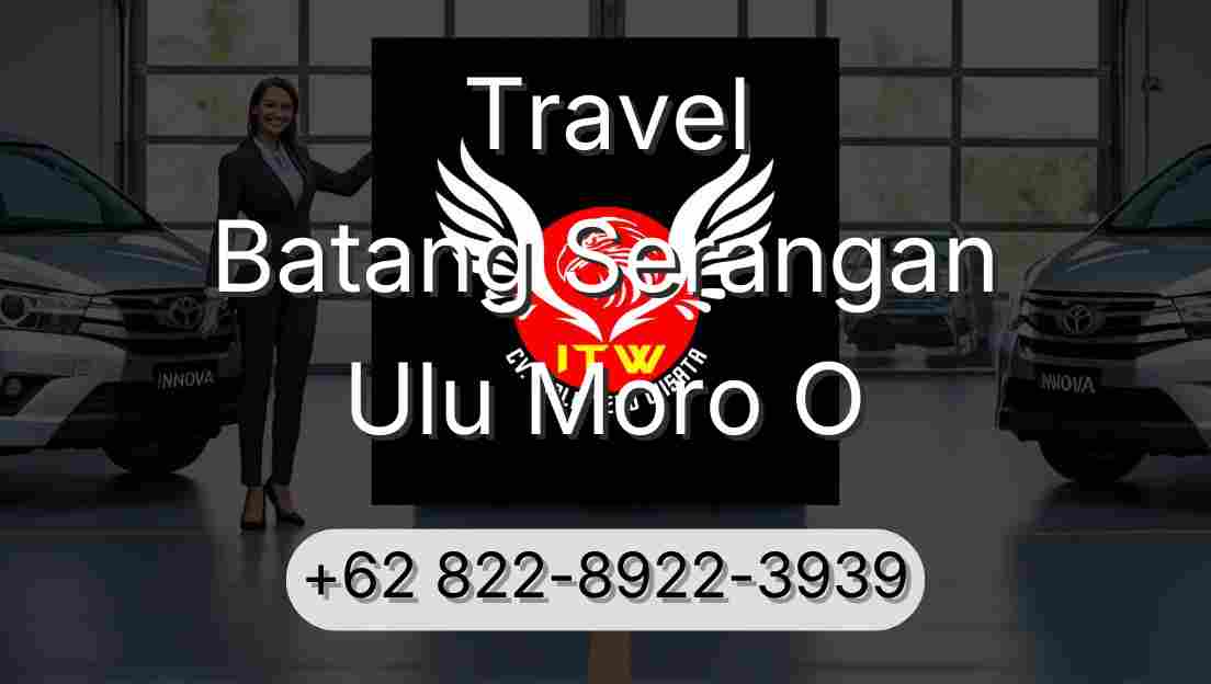 Travel Batang Serangan Ulu Moro O