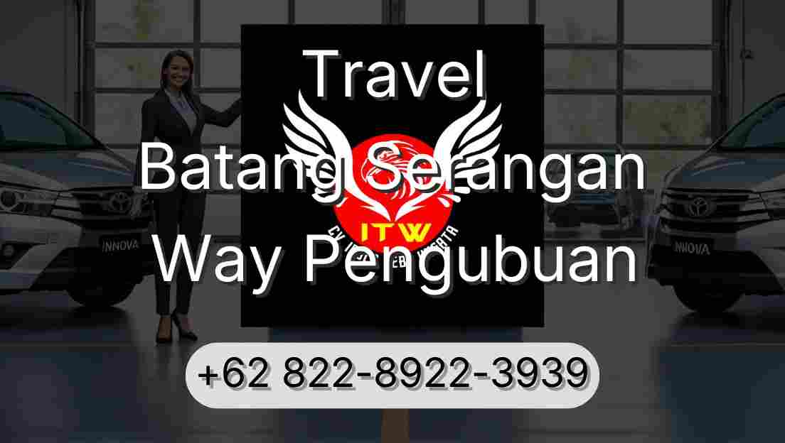 Travel Batang Serangan Way Pengubuan