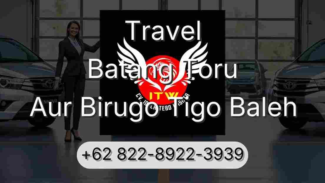 Travel Batang Toru Aur Birugo Tigo Baleh