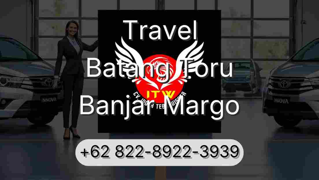 Travel Batang Toru Banjar Margo