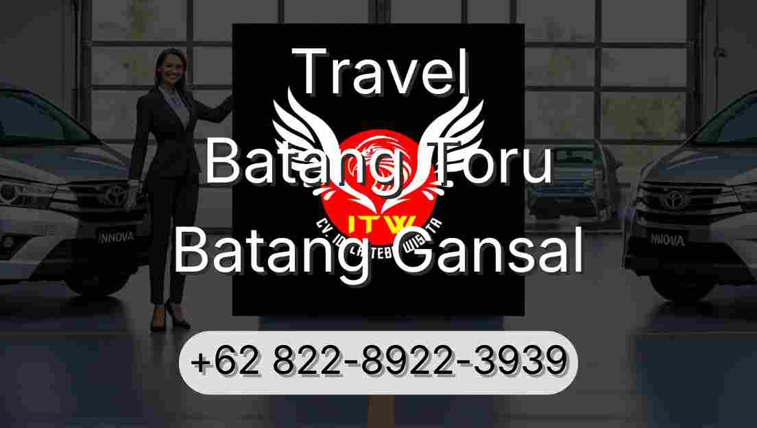 Travel Batang Toru Batang Gansal