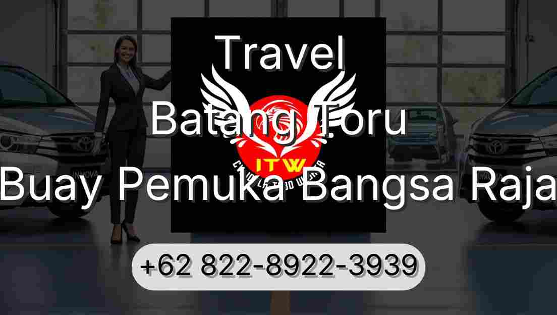 Travel Batang Toru Buay Pemuka Bangsa Raja