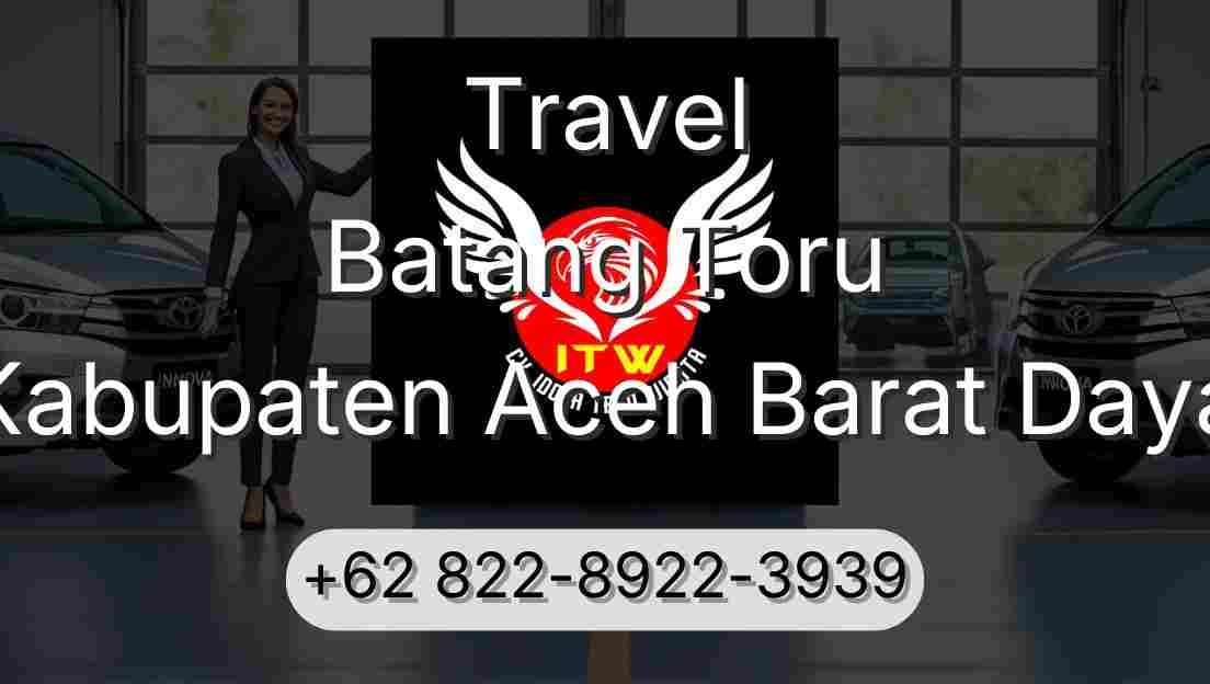 Travel Batang Toru Kabupaten Aceh Barat Daya