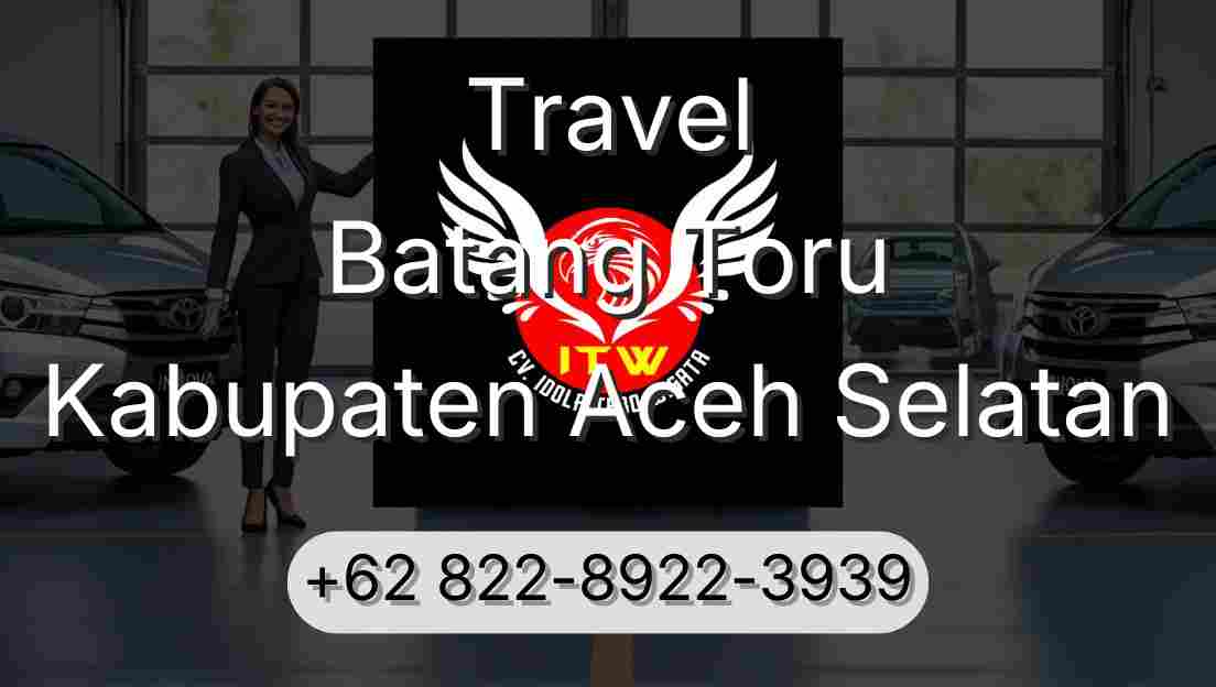 Travel Batang Toru Kabupaten Aceh Selatan