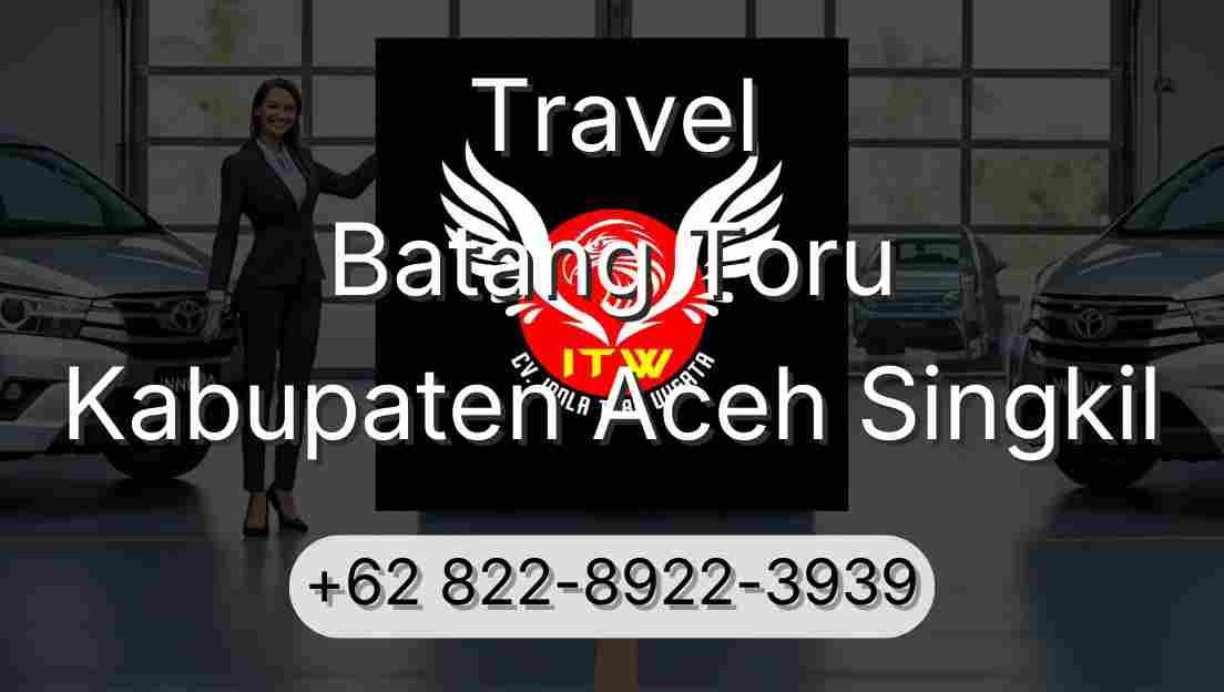 Travel Batang Toru Kabupaten Aceh Singkil