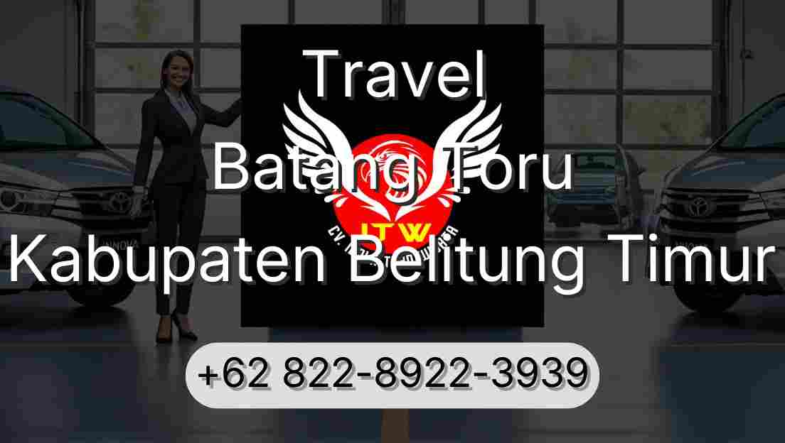 Travel Batang Toru Kabupaten Belitung Timur
