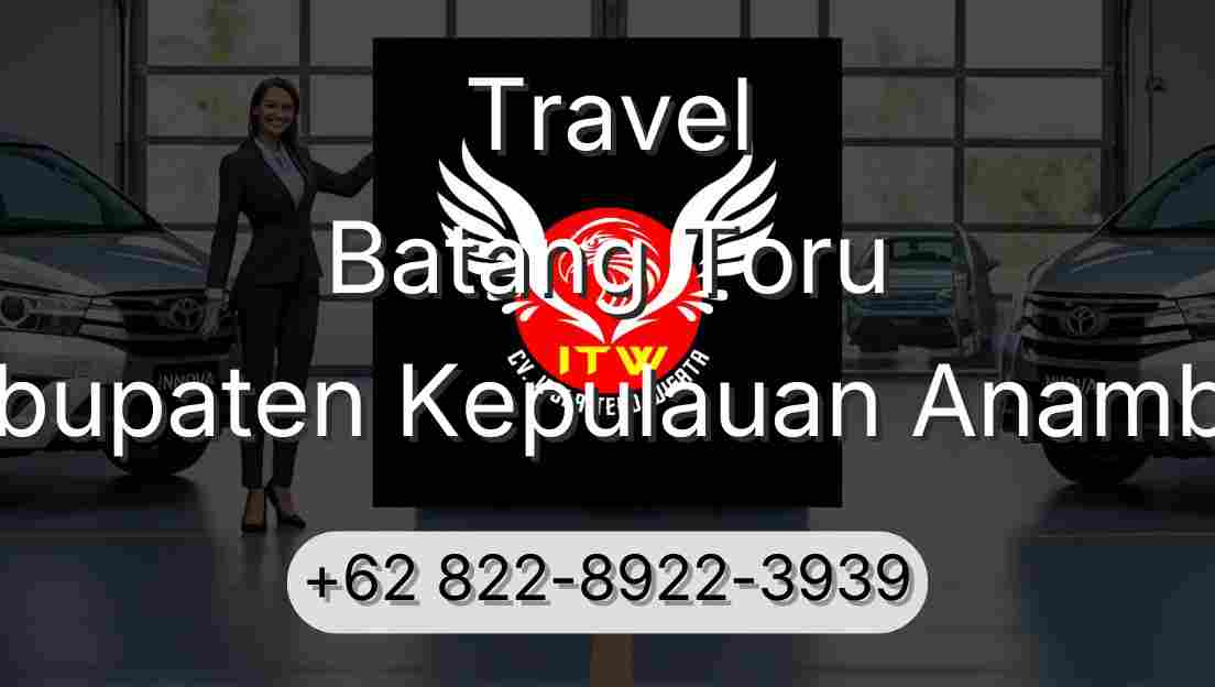 Travel Batang Toru Kabupaten Kepulauan Anambas