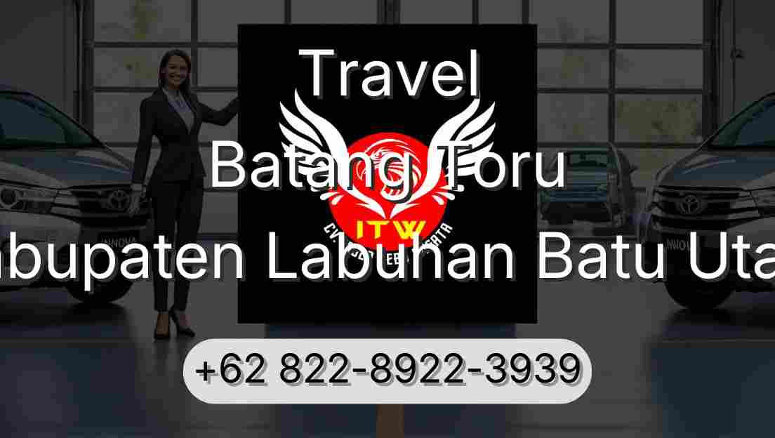 Travel Batang Toru Kabupaten Labuhan Batu Utara