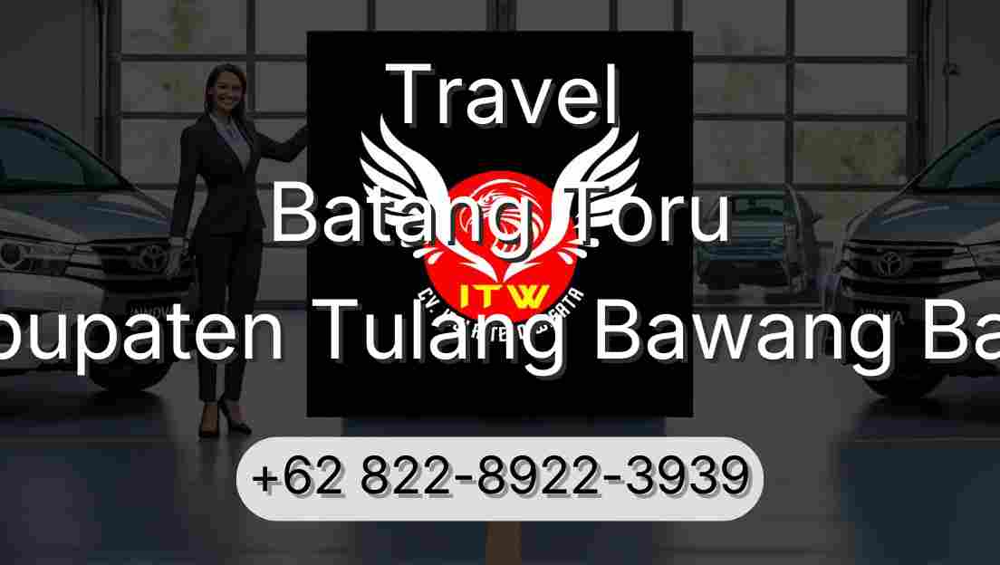 Travel Batang Toru Kabupaten Tulang Bawang Barat