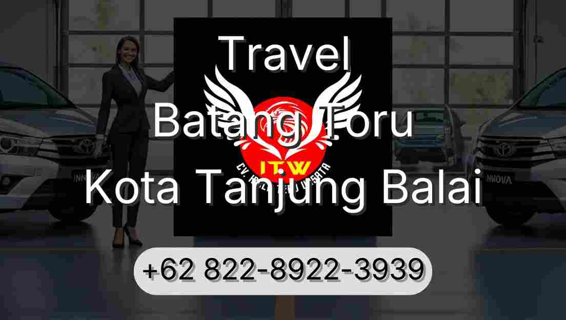 Travel Batang Toru Kota Tanjung Balai