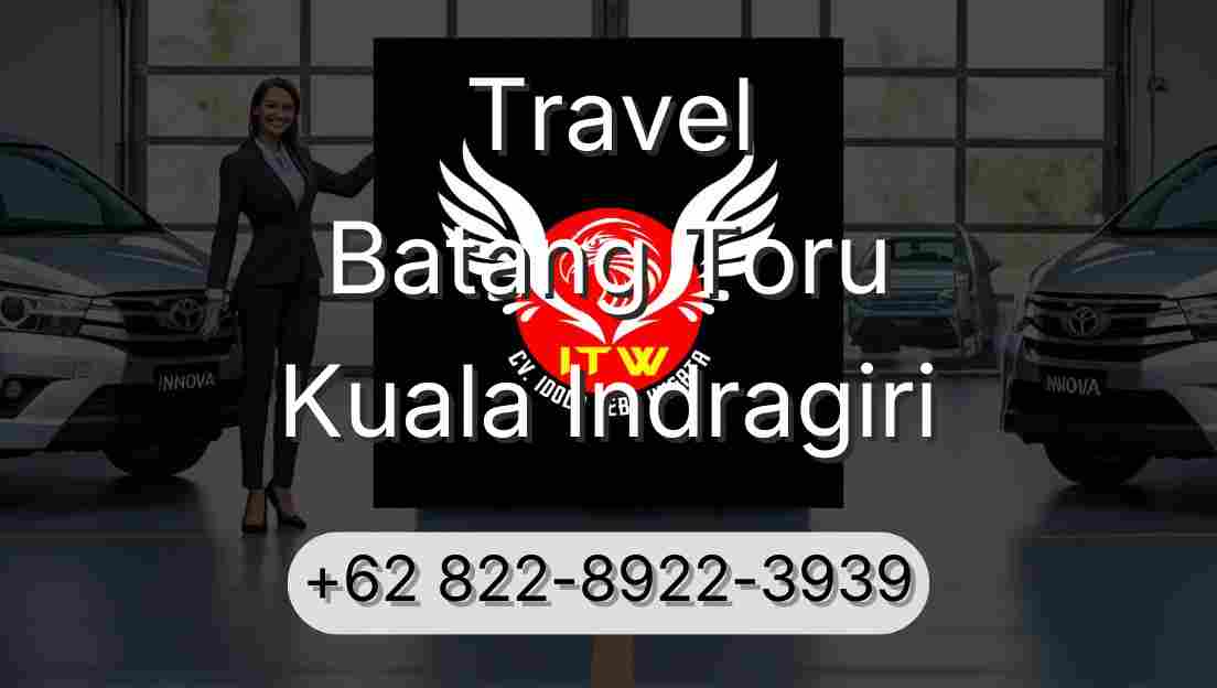 Travel Batang Toru Kuala Indragiri