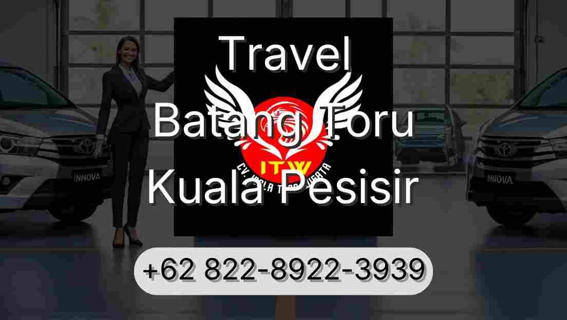 Travel Batang Toru Kuala Pesisir