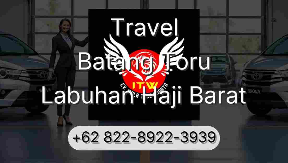 Travel Batang Toru Labuhan Haji Barat