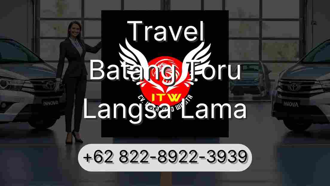 Travel Batang Toru Langsa Lama