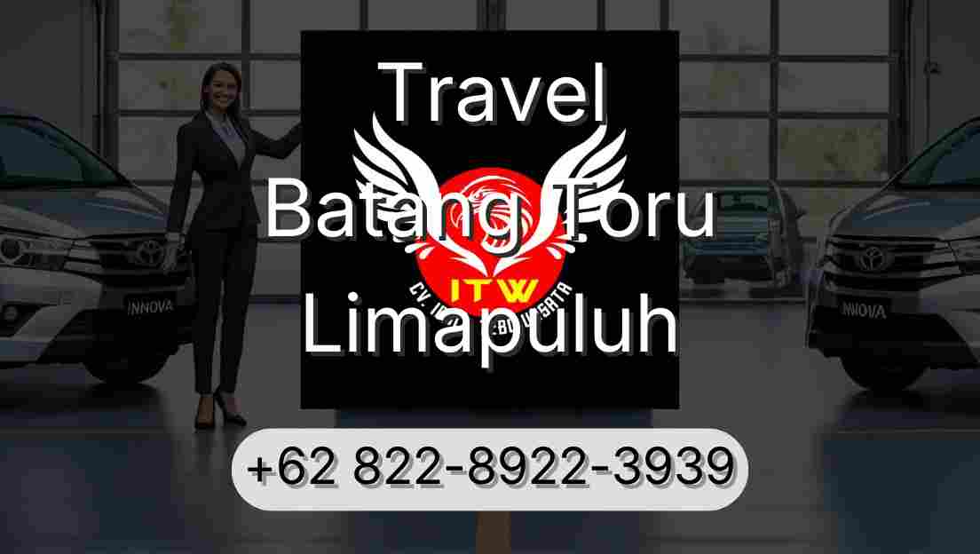 Travel Batang Toru Limapuluh
