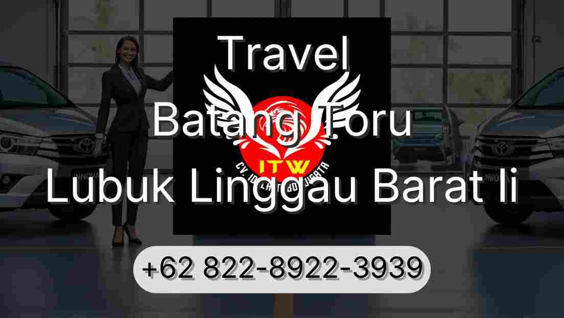 Travel Batang Toru Lubuk Linggau Barat Ii