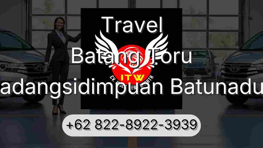 Travel Batang Toru Padangsidimpuan Batunadua