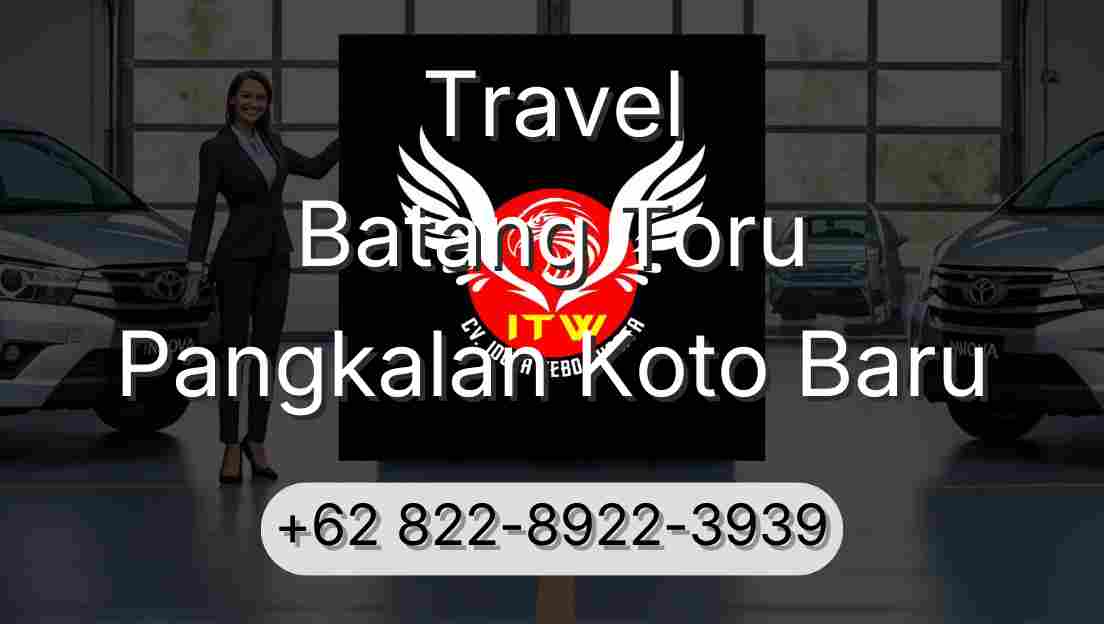 Travel Batang Toru Pangkalan Koto Baru