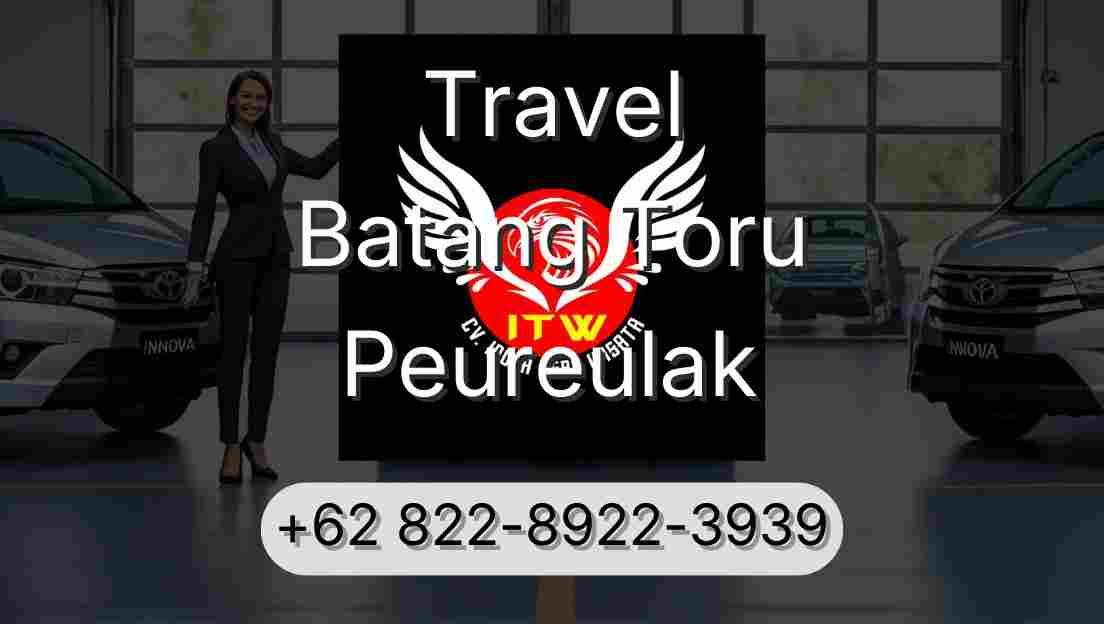 Travel Batang Toru Peureulak