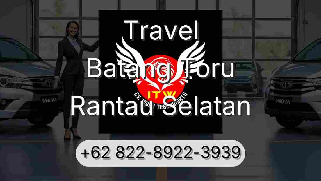 Travel Batang Toru Rantau Selatan