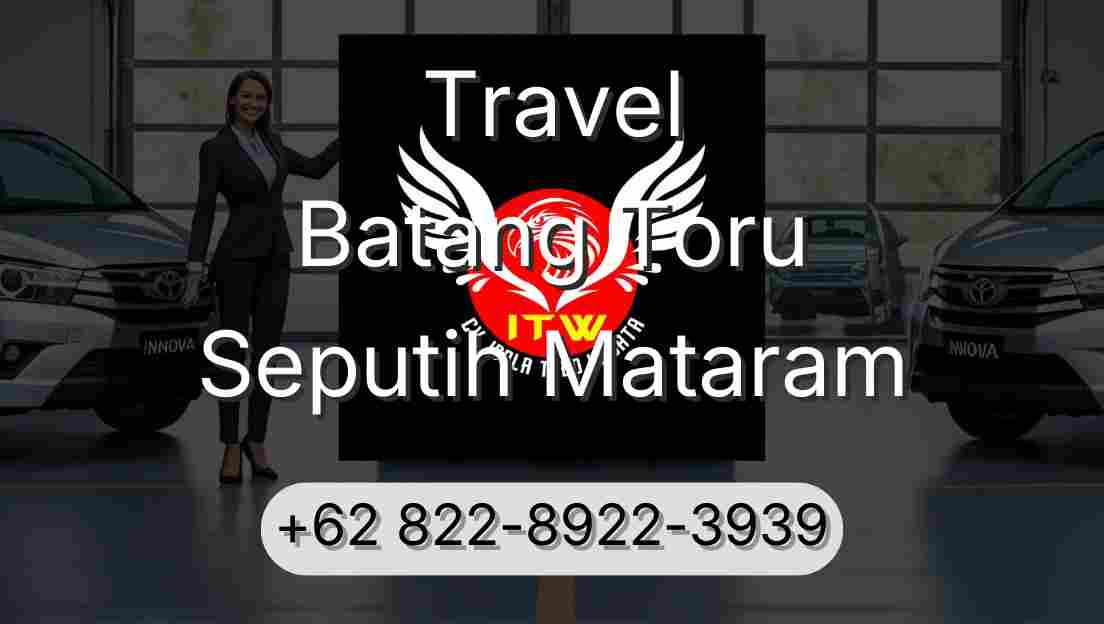 Travel Batang Toru Seputih Mataram