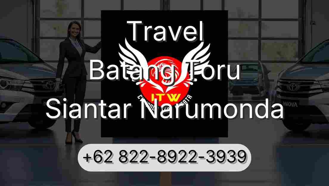 Travel Batang Toru Siantar Narumonda